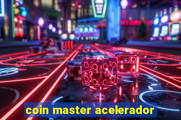 coin master acelerador